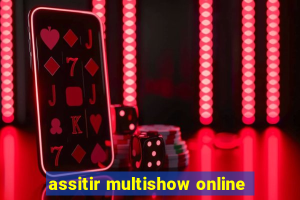 assitir multishow online